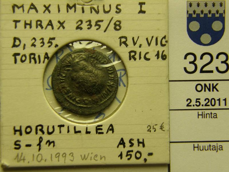 kohde_323_a.jpg - Kohde 323, lhthinta: 15 € Antiikin Rooma AD 235 RIC#13 Pronssi, Maximinus 1 Traakialainen, Victoria, kunto: 6.