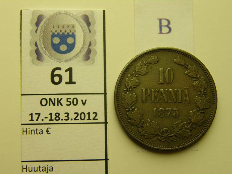 k-0061-b.jpg - Kohde 61 (kuva 2/2), lhthinta: 100 € / myyntihinta: 135 € 10 p 1875 eprv, hyv tlle v:lle, kunto: 3/4