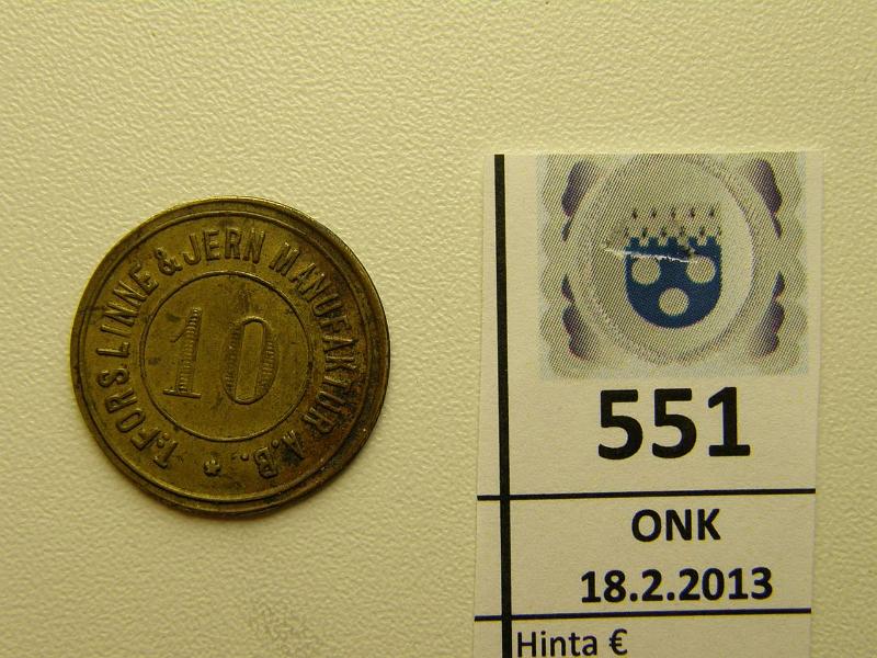 k-0551-a.jpg - Kohde 551, lhthinta: 5 € 10 Messinki? T:FORS LINNE & JERN MANUFAKTUR A.B., toisella puolella PELLAVATEHTAAN KEITTI, homelaikkuja, kunto: 6