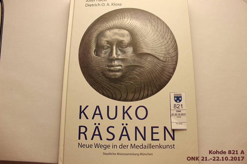 k-0821-a.jpg - Kohde 821, lhthinta: 25 € Hackl & Klose 2011 Kauko Rsnen, Neue Wege in der Medaillenkunst. KR:n tuotanto, kattavasti vrikuvia, saksankielinen 262 sivua. Staatliche Mnzsammlung Mnchen, kunto: 10