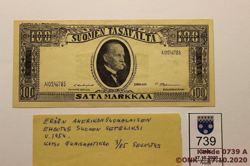 k-0739-a.jpg - Kohde 739 (kuva 1/2), lhthinta: 10 € / myyntihinta: 21 € 100 mk 1954 Ehdotelma rahaksi (Amerikan suomalainen tekij), Kuva-aihe Kysti Kallio, km: Ehdotus no. 1 Suomen rahaksi. Kntpuolella Hmeen Linna ja km: Ehdotus Suomen rahaksi. Tt ei voi kytt rahana. 12mm rep. Aiheesta artikkeli Numismaatikko 3/85, kunto: 8