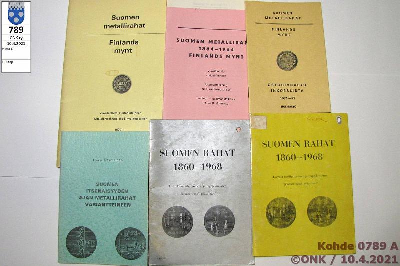 k-0789-a.jpg - Kohde 789, lhthinta: 5 € / myyntihinta: 11 € Holmasto, Savolainen, Rnkipohja 1964-71 (6) Holmasto: Suomen metallirahat vuosiluettelo 1964 (kannesta leikattu osa), -69 + ostohinnasto 1971; Toivo Savolainen: Suomen itsenisyyden ajan metallirahat variantteineen 1971 (hyvkuntoinen!); J. Rnkipohja: Suomen rahat 1860-1968 (1. ja 2. painos, molemmissa reik). Merkintj., kunto: 6-9