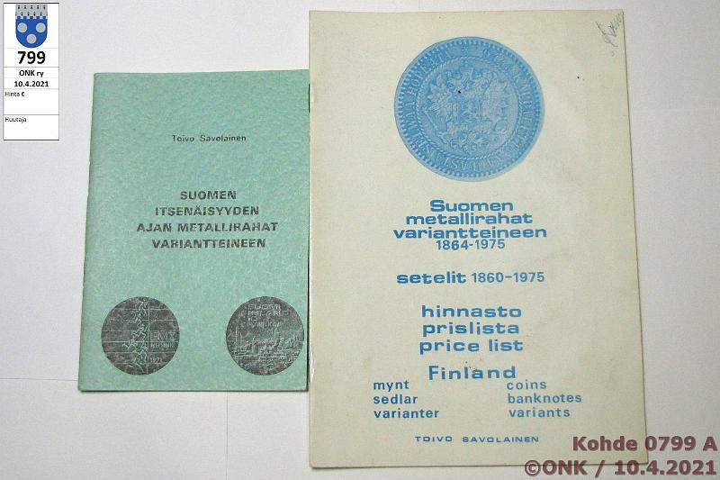 k-0799-a.jpg - Kohde 799, lhthinta: 5 € / myyntihinta: 6 € Toivo Savolainen 1971, -75 Suomen itsenisyyden ajan metallirahat variantteineen ja Suomen metallirahat variantteineen 1864-1975, setelit 1860-1975 hinnasto (saanut kosteutta, muuten siisti), kunto: 9, 6