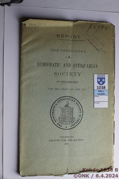 k-1038-b.jpg - Kohde 1038 (kuva 2/3), lhthinta: 10 € / ei tarjouksia Lehti (2) 1870, -80 1870, Constitution and By-laws of The Numismatic and Antiquarian Society of Philadelphia. 1880, Report of the Operations of the NASP years 1878 and 1879. Englanninkielisi, kunto: 5