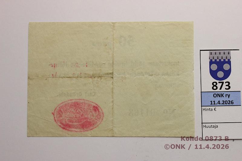 k-0873-b.jpg - Kohde 873 (kuva 2/2), l�ht�hinta: 10 &euro; / ei tarjouksia H�meenkosken tehdas 1918 50 p n:o 01163, kunto: 6